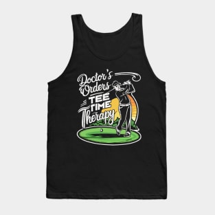 Doctor's Orders: Tee Time Therapy. Golf Tank Top